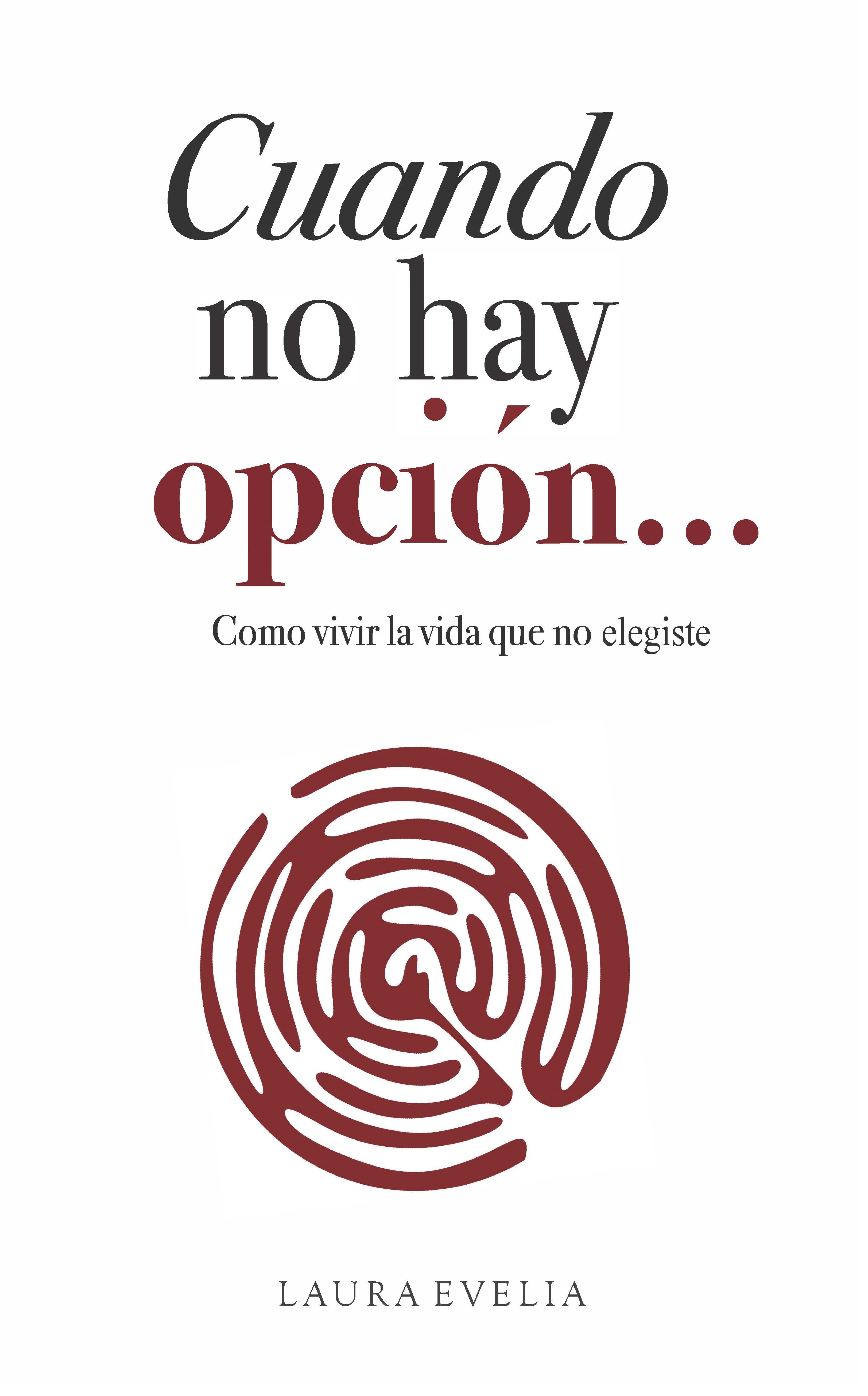 Portada del libro Cuando no hay opción… de Laura Evelia