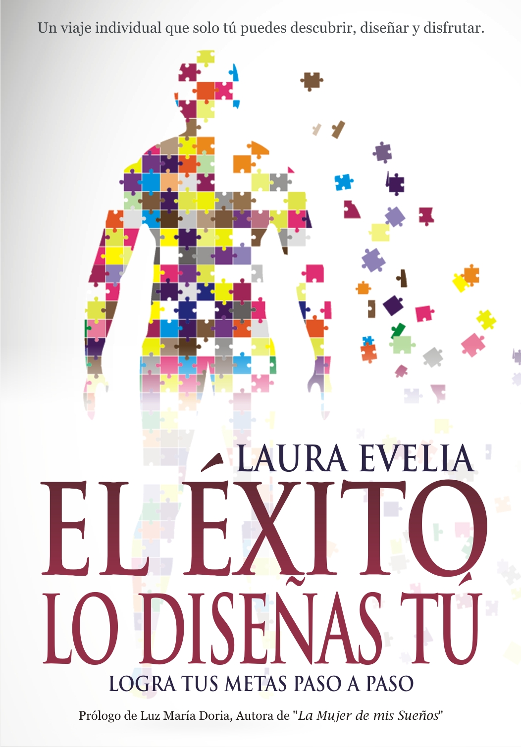 Portada del libro El Éxito Lo Diseñas Tú de Laura Evelia